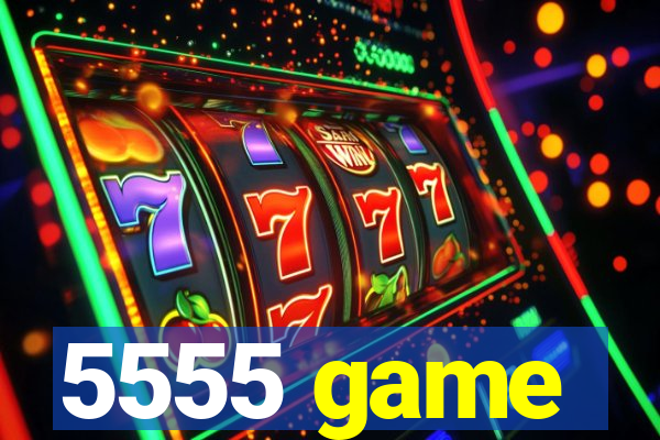 5555 game